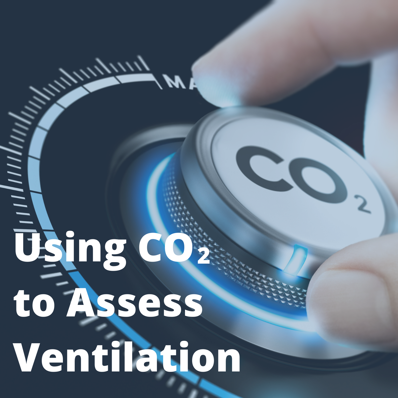 Using CO2 to Assess Ventilation