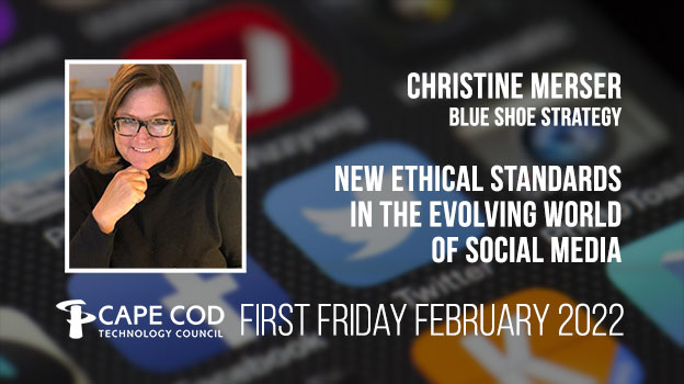 Ethics in Technology and Social Media – Christine Merser – Feb 2022 First Friday