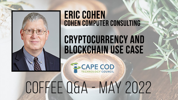 May 2022 Coffee Q&A: Eric Cohen – Cryptocurrency and Blockchain Use Case